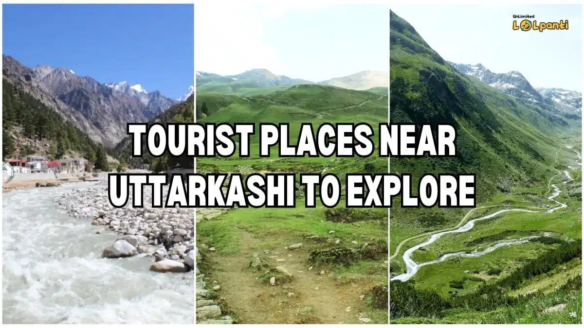 tourist places near uttarkashi