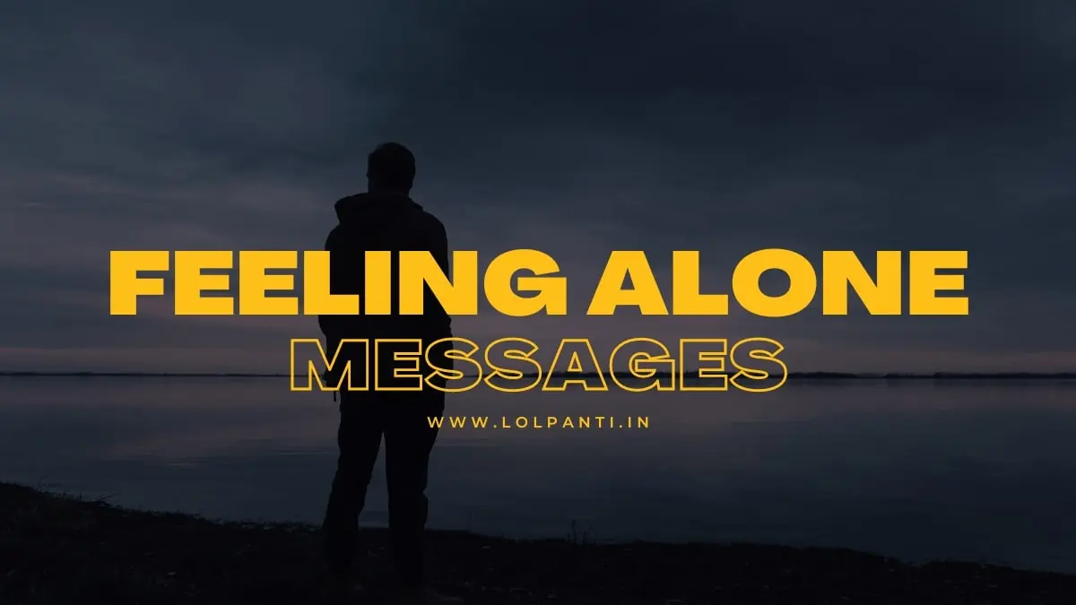 feeling alone messages